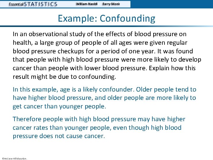 Example: Confounding In an observational study of the effects of blood pressure on health,