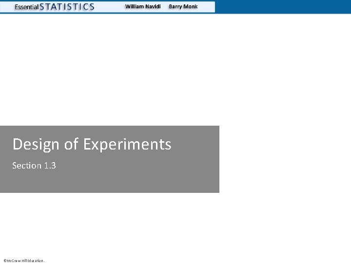 Design of Experiments Section 1. 3 ©Mc. Graw-Hill Education. 