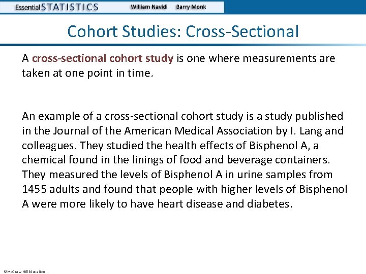 Cohort Studies: Cross-Sectional A cross-sectional cohort study is one where measurements are taken at
