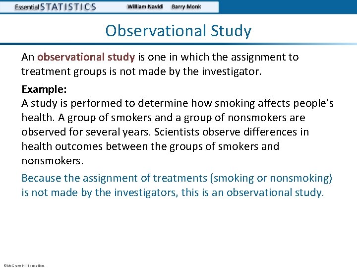 Observational Study An observational study is one in which the assignment to treatment groups
