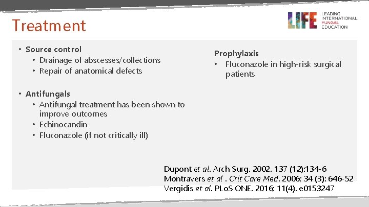 Treatment • Source control • Drainage of abscesses/collections • Repair of anatomical defects Prophylaxis