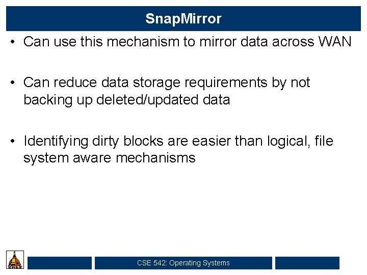 Snap. Mirror • Can use this mechanism to mirror data across WAN • Can