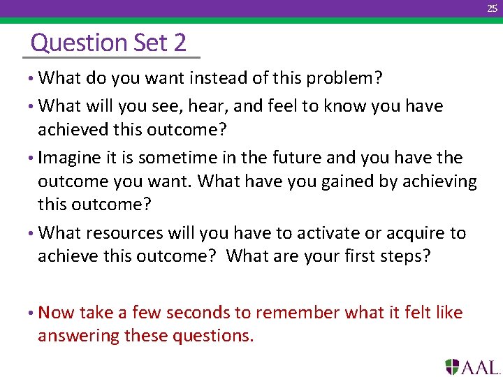 25 Question Set 2 • What do you want instead of this problem? •