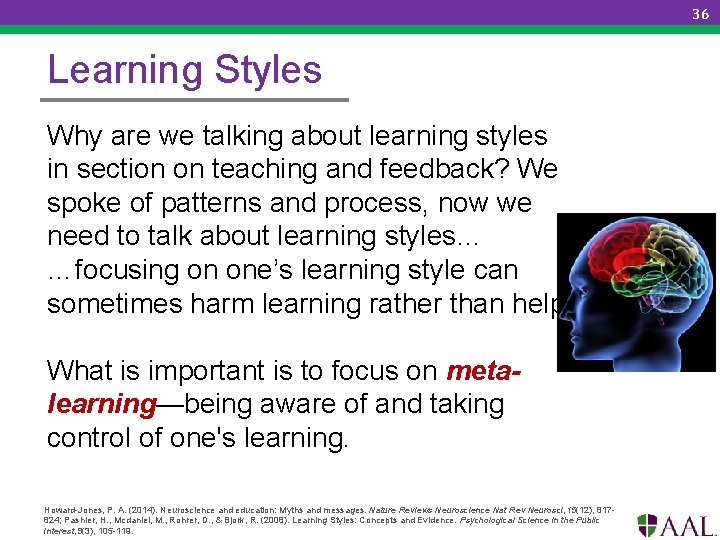 36 Learning Styles Why are we talking about learning styles in section on teaching