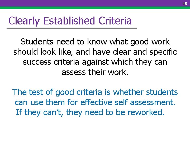 45 Clearly Established Criteria Students need to know what good work should look like,