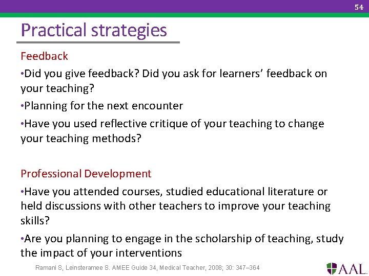 54 Practical strategies Feedback • Did you give feedback? Did you ask for learners’