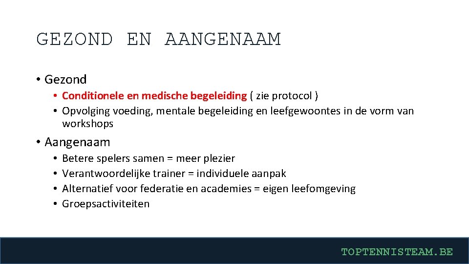 GEZOND EN AANGENAAM • Gezond • Conditionele en medische begeleiding ( zie protocol )