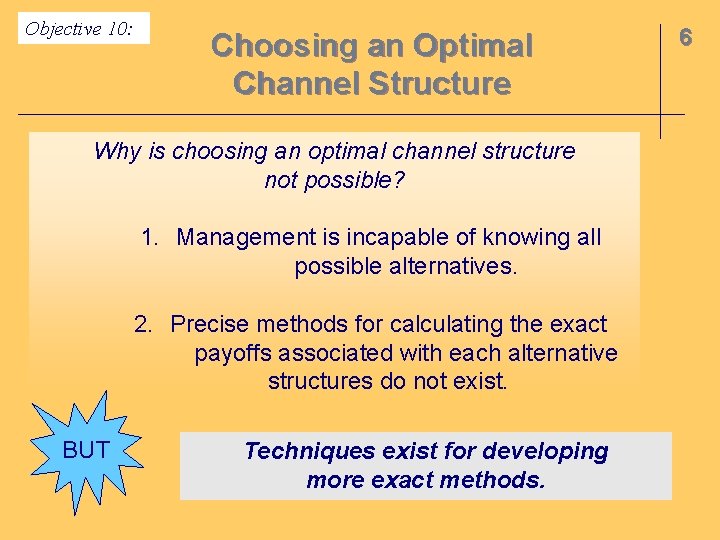 Objective 10: Choosing an Optimal Channel Structure Why is choosing an optimal channel structure