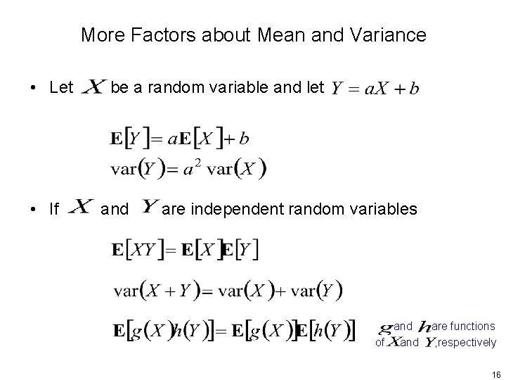 More Factors about Mean and Variance • Let • If be a random variable
