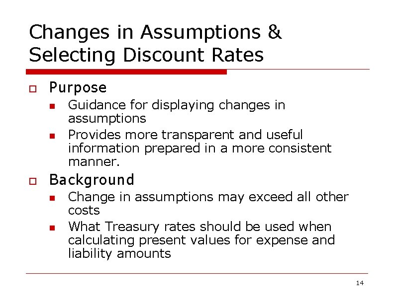 Changes in Assumptions & Selecting Discount Rates o Purpose n n o Guidance for