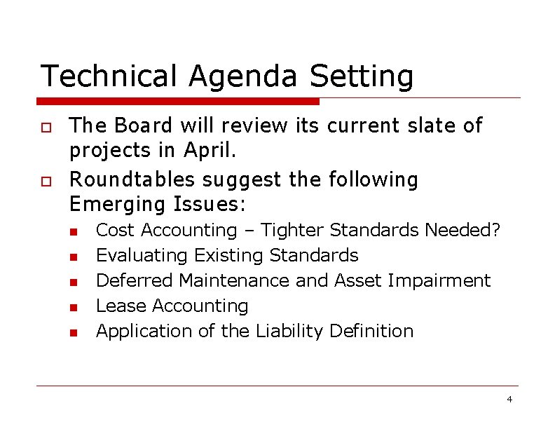 Technical Agenda Setting o o The Board will review its current slate of projects