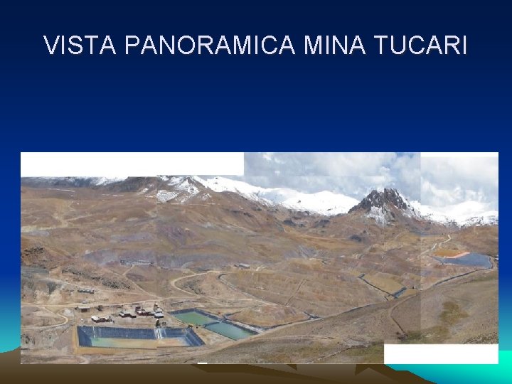 VISTA PANORAMICA MINA TUCARI 