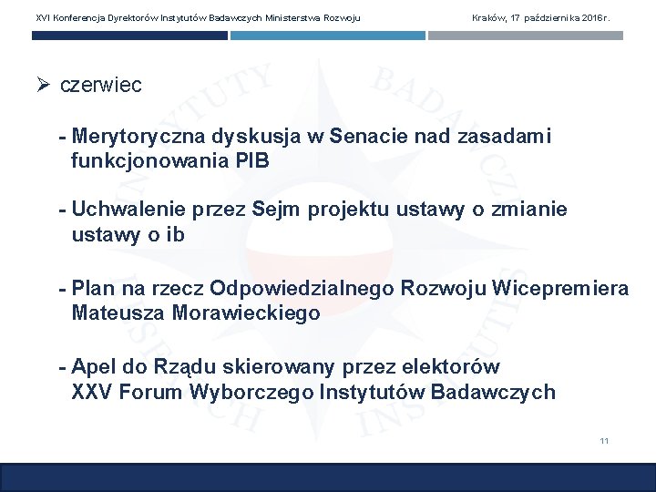 XVI Konferencja Dyrektorów Instytutów Badawczych Ministerstwa Rozwoju Kraków, 17 października 2016 r. Ø czerwiec