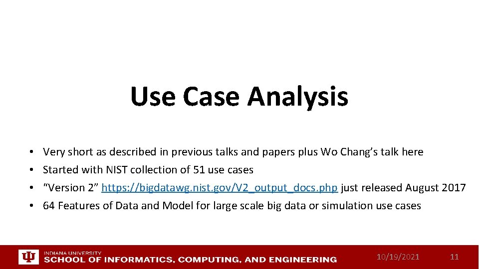 Use Case Analysis • • Very short as described in previous talks and papers