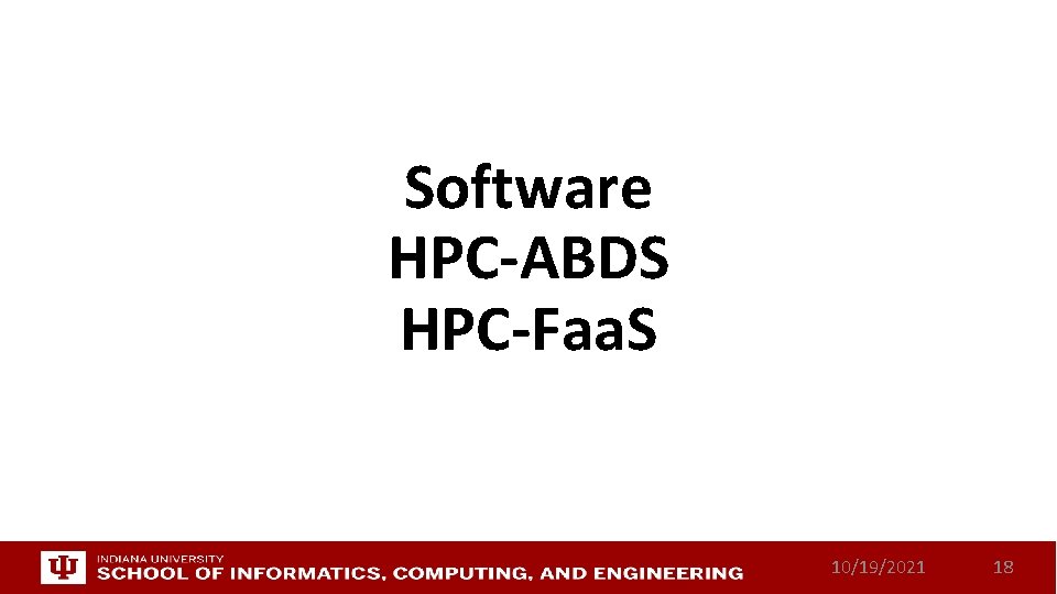 Software HPC-ABDS HPC-Faa. S 10/19/2021 18 