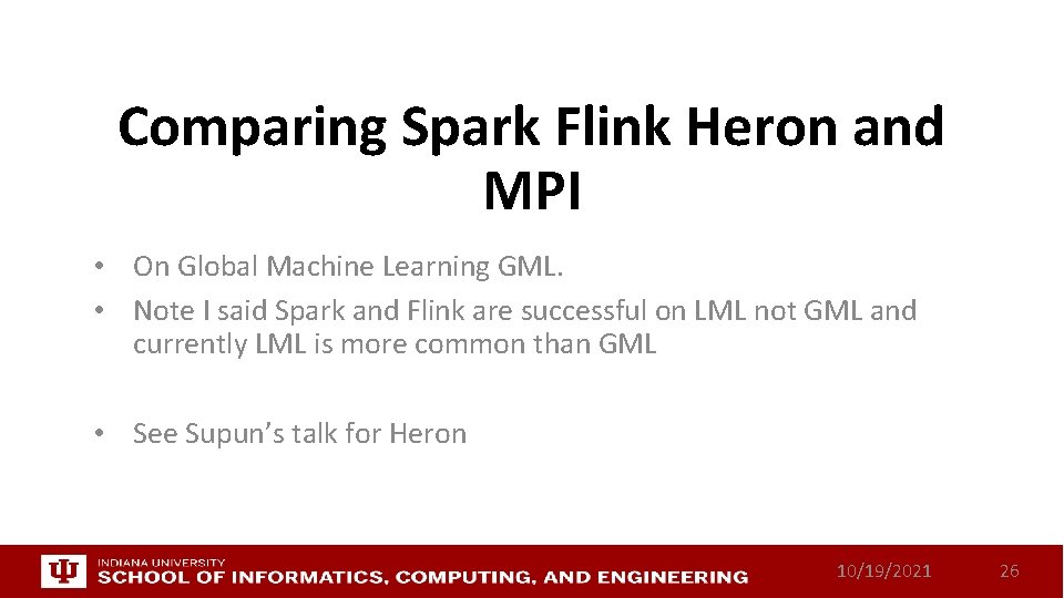 Comparing Spark Flink Heron and MPI • On Global Machine Learning GML. • Note
