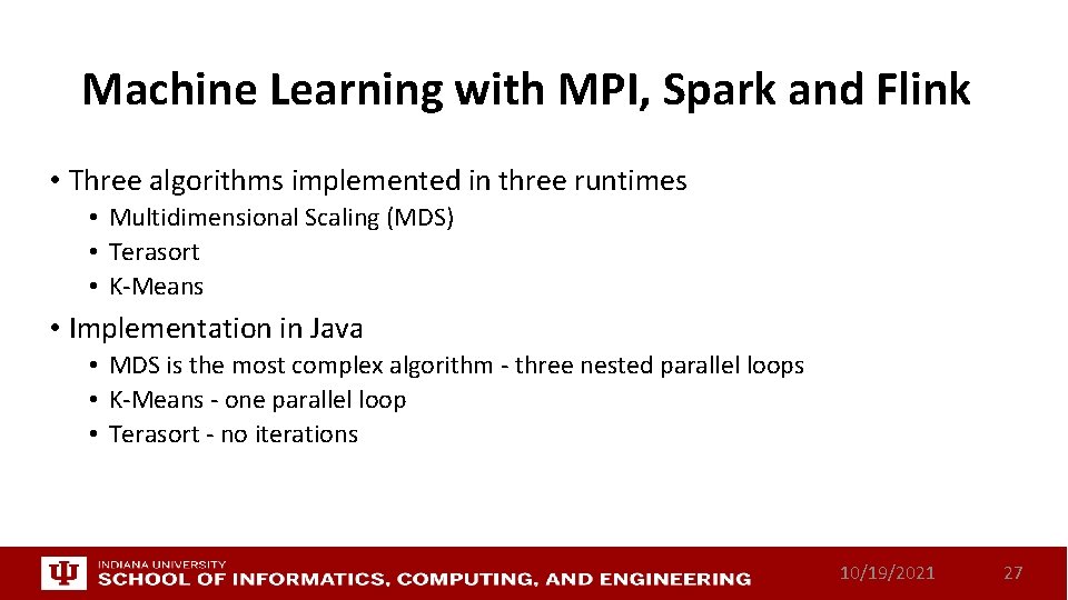 Machine Learning with MPI, Spark and Flink • Three algorithms implemented in three runtimes