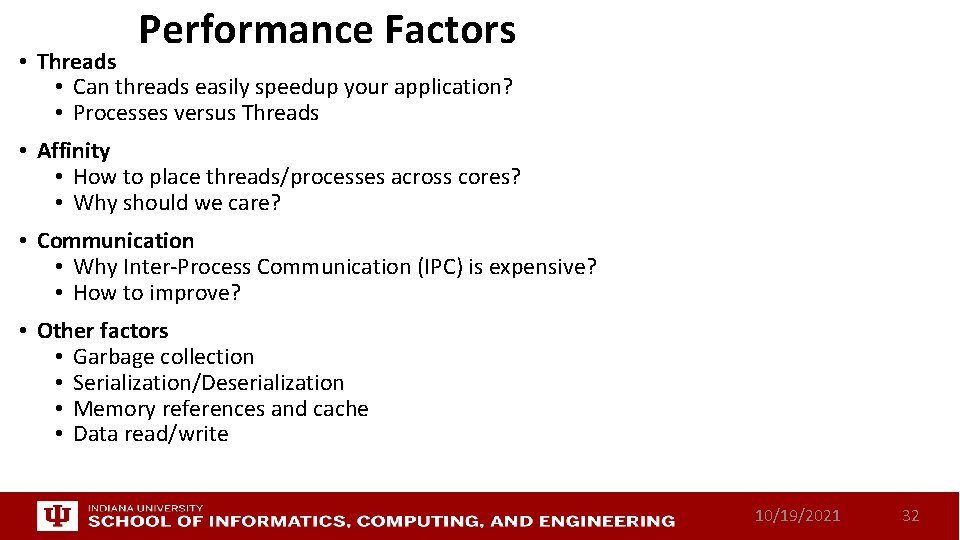 Performance Factors • Threads • Can threads easily speedup your application? • Processes versus
