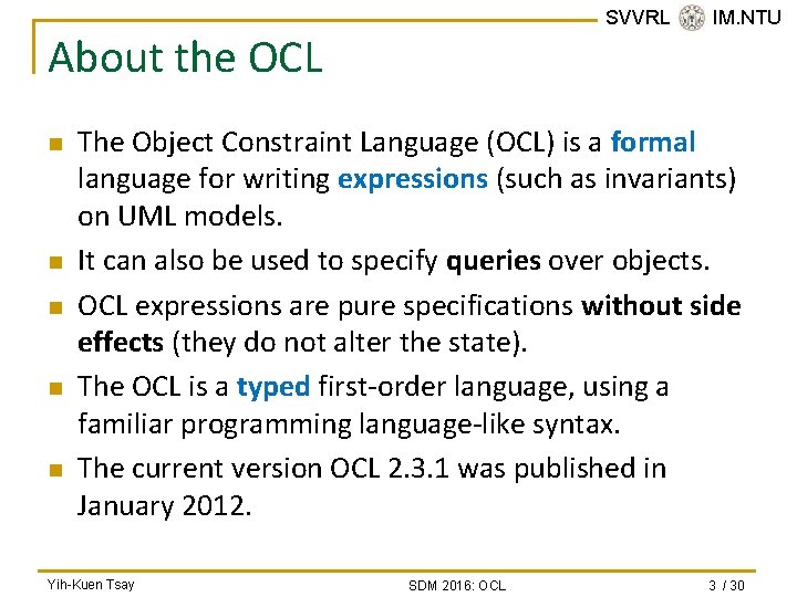 SVVRL @ IM. NTU About the OCL n n n The Object Constraint Language