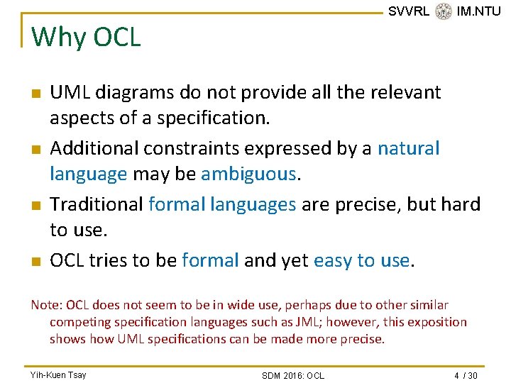 SVVRL @ IM. NTU Why OCL n n UML diagrams do not provide all