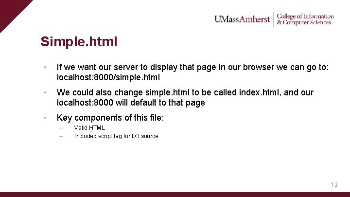 Simple. html • If we want our server to display that page in our