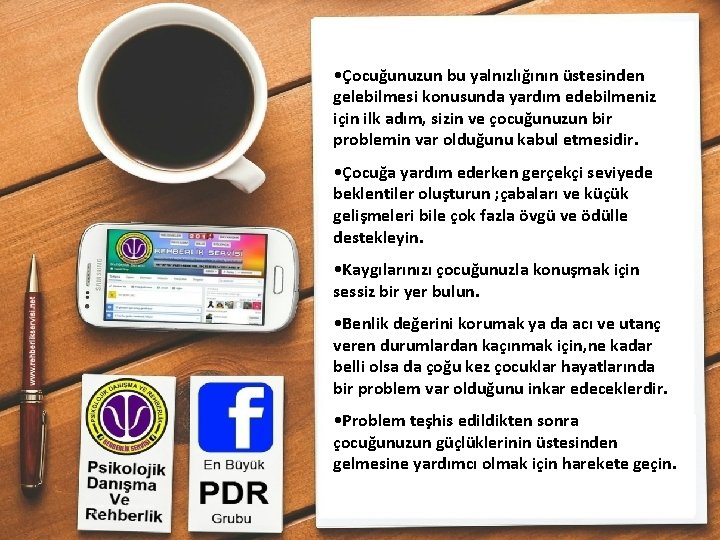  • Çocuğunuzun bu yalnızlığının üstesinden gelebilmesi konusunda yardım edebilmeniz için ilk adım, sizin