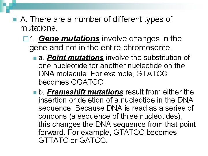 n A. There a number of different types of mutations. ¨ 1. Gene mutations