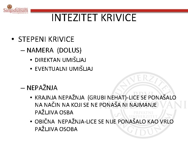 INTEZITET KRIVICE • STEPENI KRIVICE – NAMERA (DOLUS) • DIREKTAN UMIŠLJAJ • EVENTUALNI UMIŠLJAJ