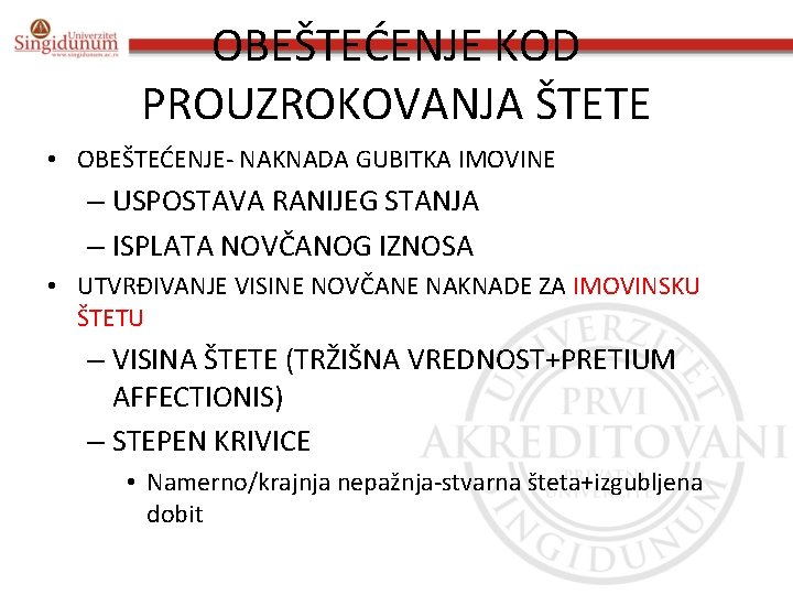 OBEŠTEĆENJE KOD PROUZROKOVANJA ŠTETE • OBEŠTEĆENJE- NAKNADA GUBITKA IMOVINE – USPOSTAVA RANIJEG STANJA –