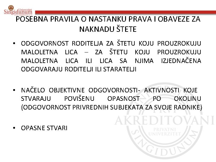 POSEBNA PRAVILA O NASTANKU PRAVA I OBAVEZE ZA NAKNADU ŠTETE • ODGOVORNOST RODITELJA ZA