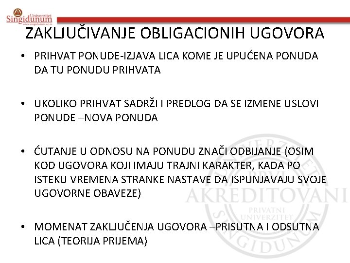 ZAKLJUČIVANJE OBLIGACIONIH UGOVORA • PRIHVAT PONUDE-IZJAVA LICA KOME JE UPUĆENA PONUDA DA TU PONUDU