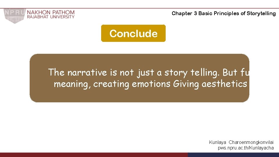 Chapter 3 Basic Principles of Storytelling Conclude The narrative is not just a story Chapter 3 Basic Principles of Storytelling Conclude The narrative is not just a story
