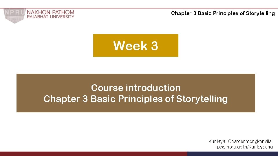 Chapter 3 Basic Principles of Storytelling Week 3 Course introduction Chapter 3 Basic Principles Chapter 3 Basic Principles of Storytelling Week 3 Course introduction Chapter 3 Basic Principles