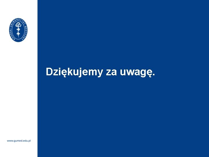 Dziękujemy za uwagę. 