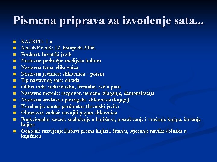 Pismena priprava za izvođenje sata. . . n n n n RAZRED: 1. a