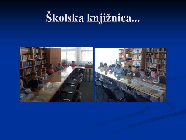 Školska knjižnica. . . 