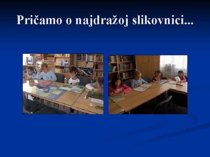 Pričamo o najdražoj slikovnici. . . 