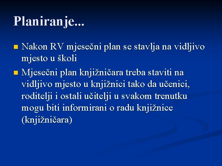 Planiranje. . . Nakon RV mjesečni plan se stavlja na vidljivo mjesto u školi