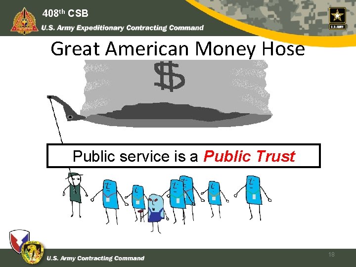 408 th CSB Great American Money Hose Public service is a Public Trust 18
