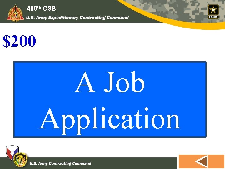 408 th CSB $200 A Job Application Requesting this does NOT equate to entering