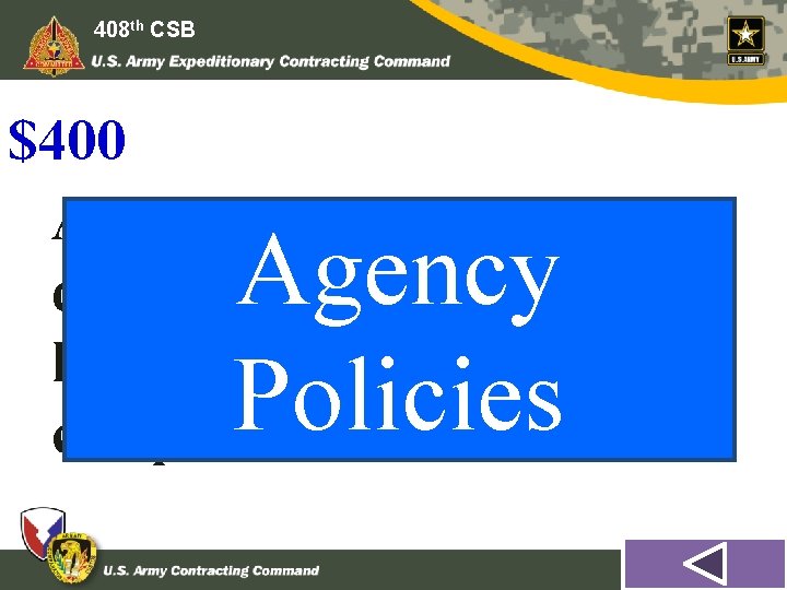 408 th CSB $400 At the Agency-level, these determine whether calling home with a