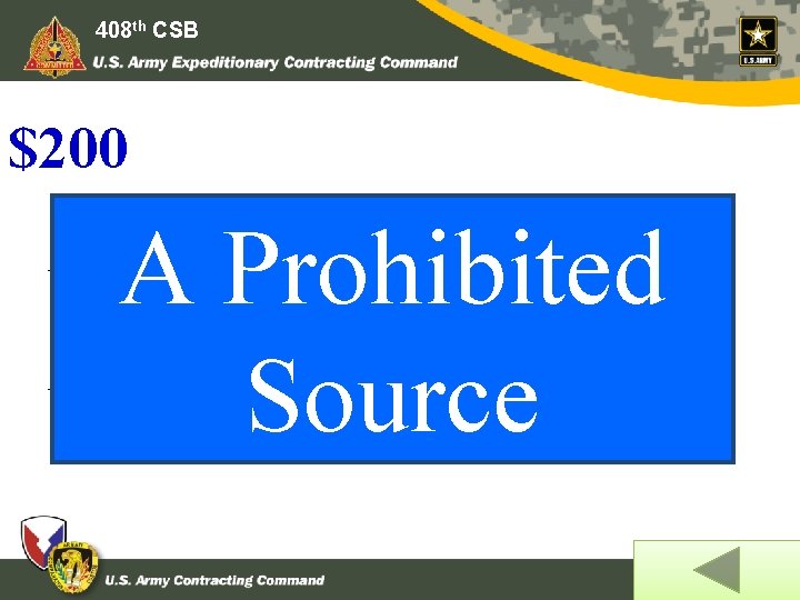 408 th CSB $200 A Prohibited Source Any person or entity that does or