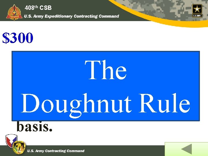 408 th CSB $300 The Doughnut Rule This rule allows contractors to share small