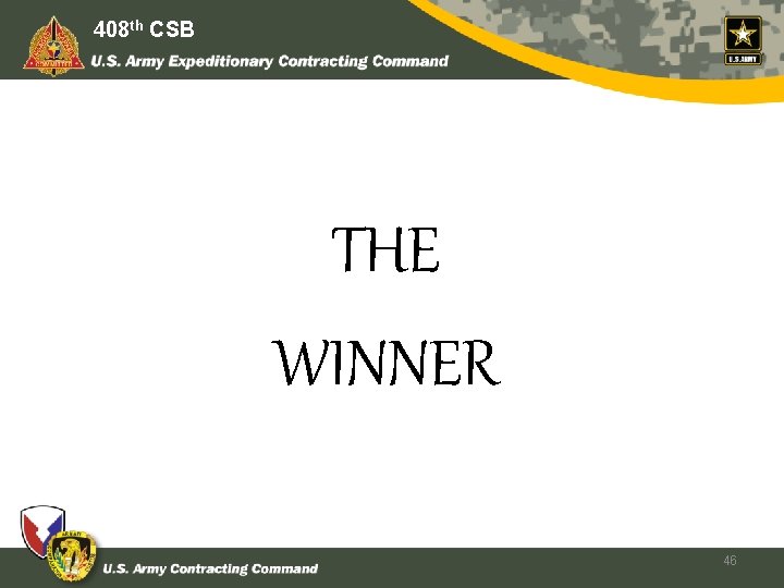 408 th CSB THE WINNER 46 