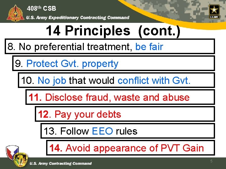 408 th CSB 14 Principles (cont. ) 8. No preferential treatment, be fair 9.