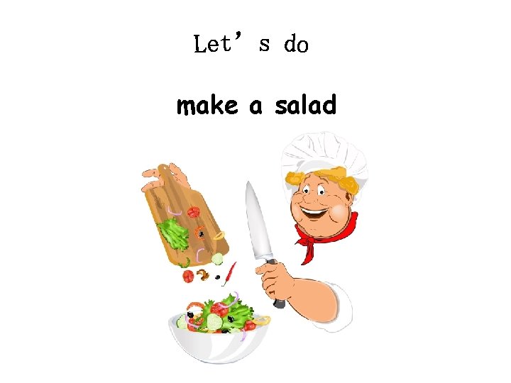 make a salad 