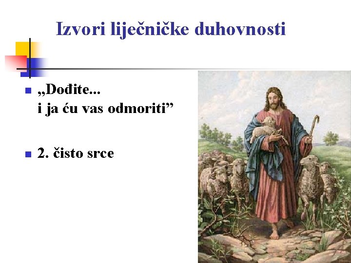 Izvori liječničke duhovnosti n n „Dođite. . . i ja ću vas odmoriti” 2.