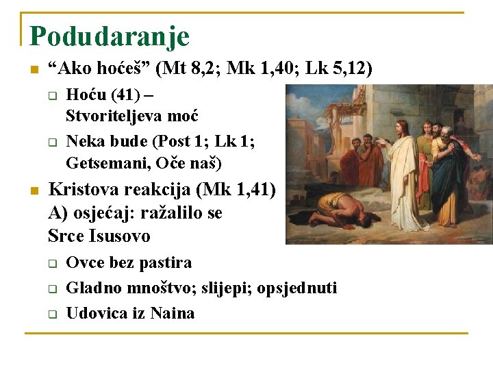 Podudaranje n “Ako hoćeš” (Mt 8, 2; Mk 1, 40; Lk 5, 12) q