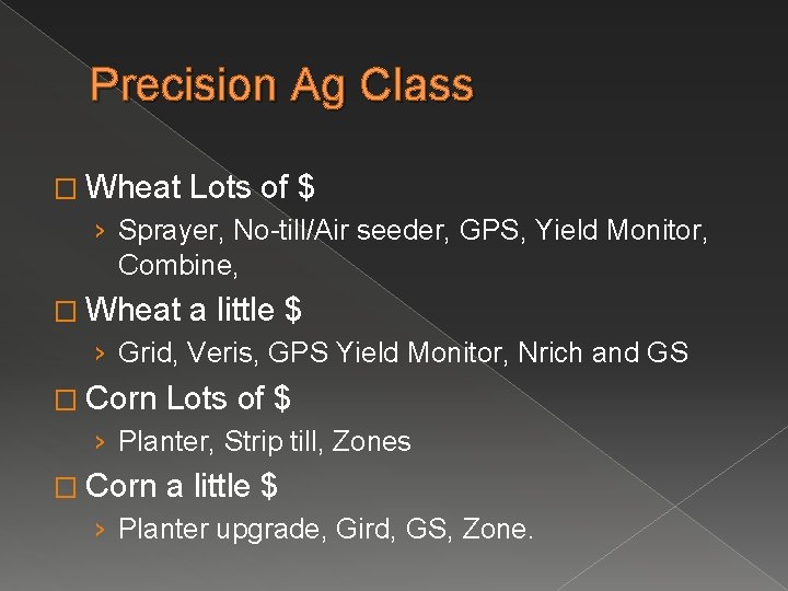 Precision Ag Class � Wheat Lots of $ › Sprayer, No-till/Air seeder, GPS, Yield
