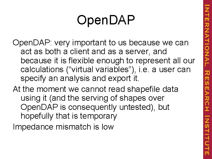 Open. DAP: very important to us because we can act as both a client